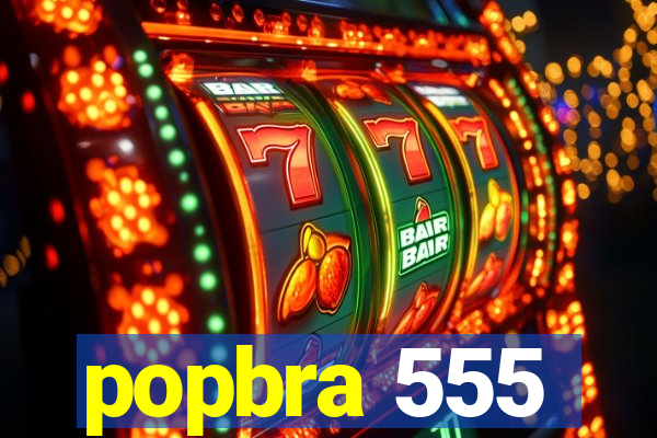 popbra 555